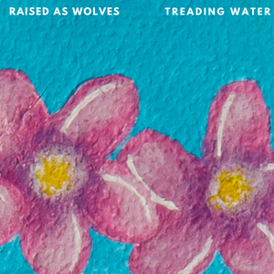 Artwork for track: Treading Water by Raised as Wolves