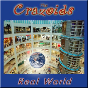 Artwork for track: Real World by The Crazoids