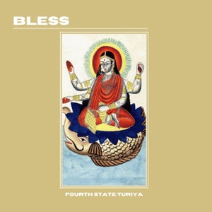 Artwork for track: Bless by Fourth State Turiya