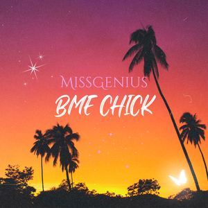 Artwork for track: BME Chick by MissGenius