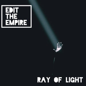 Artwork for track: Ray Of Light by Edit the Empire