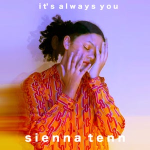 Artwork for track: it's always you by sienna tenn