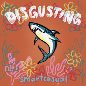 Artwork for track: Disgusting by smartcasual