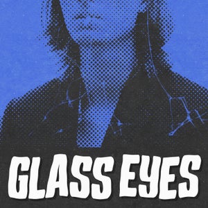 Artwork for track: Glass Eyes by Big Blue Eyes