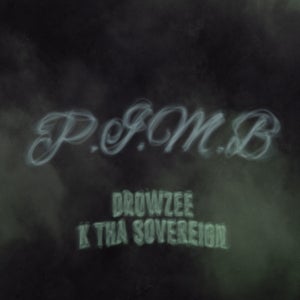 Artwork for track: P.I.M.B (ft. K Tha Sovereign) by Drowzee