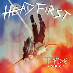 Artwork for track: Headfirst by TYDE