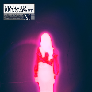 Artwork for track: Close To Being Apart by Montgomery