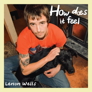 Artwork for track: How does it Feel by Lennon Wells