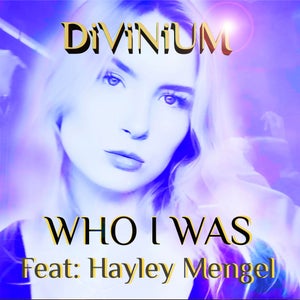 Artwork for track: WHO i WAS feat. HAYLEY MENGEL by DiViNiUM
