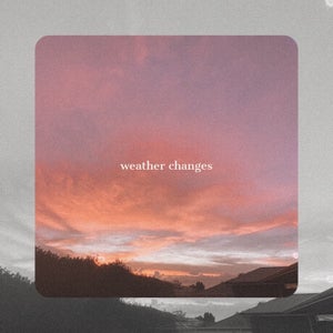 Artwork for track: Weather Changes by Cassidy Watts