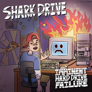 Artwork for track: Imminent Hard Drive Failure by Shark Drive