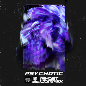 Artwork for track: Psychotic by Ghost Complex