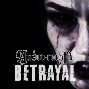 Artwork for track: Betrayal by Audio Reign
