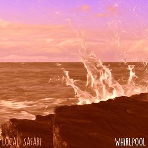 Artwork for track: Whirlpool by Local Safari