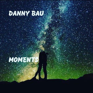 Artwork for track: Moments by Danny Bau