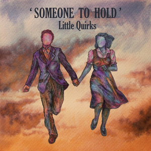 Artwork for track: Someone To Hold by Little Quirks