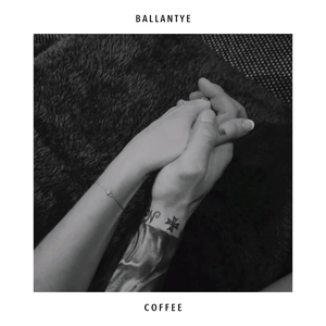 Artwork for track: Coffee by Ballantyne
