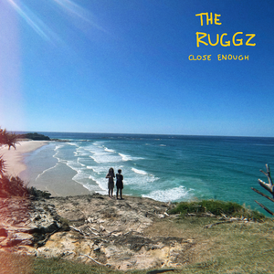 Artwork for track: Close Enough  by The Ruggz