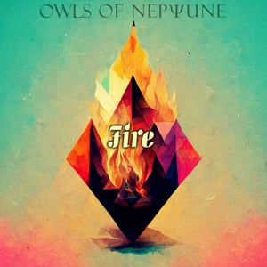 Artwork for track: Fire by Owls of Neptune
