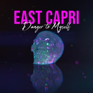 Artwork for track: Danger to Myself by East Capri