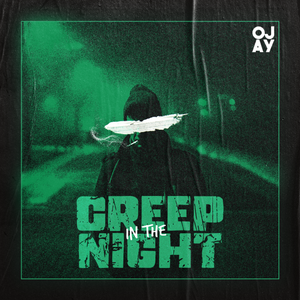 Artwork for track: Creep In The Night by Ojay