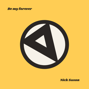 Artwork for track: Be my forever by Nick Saxon