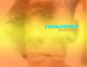 Artwork for track: Believe In Me by Commonside