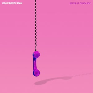 Artwork for track: Better Sit Down Boy by Confidence Man