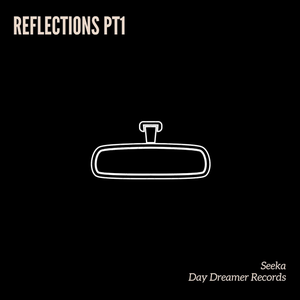 Artwork for track: REFLECTIONS PT1 by Seeka