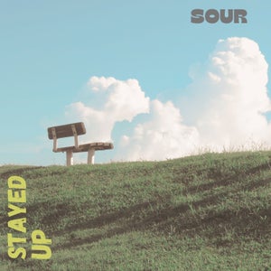 Artwork for track: Stayed Up  by SOUR