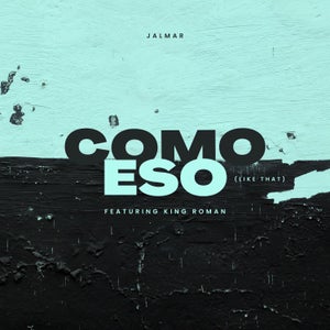 Artwork for track: Como Eso (Like That) Feat. King Roman by Jalmar