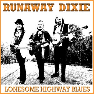 Artwork for track: Lonesome Highway Blues by RUNAWAY DIXIE