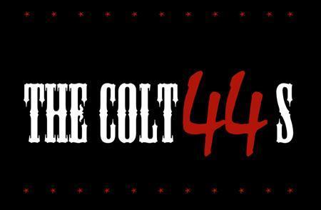 The Colt 44s