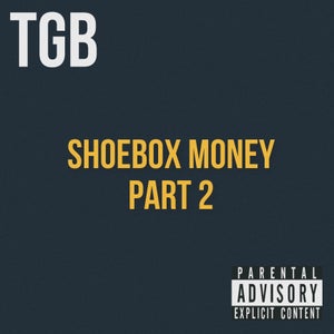 Artwork for track: Shoebox Money Pt 2 by TGB