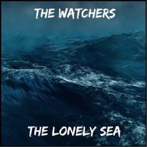 Artwork for track: The Lonely Sea by The Watchers