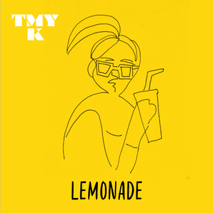 Artwork for track: Lemonade by TMYK