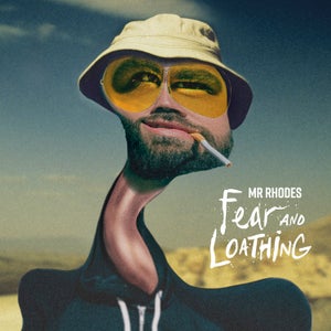 Artwork for track: Fear & Loathing by Mr Rhodes