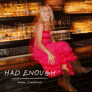 Artwork for track: Had Enough by Anais Campbell