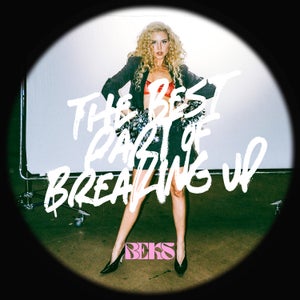 Artwork for track: The Best Part Of Breaking Up by Beks