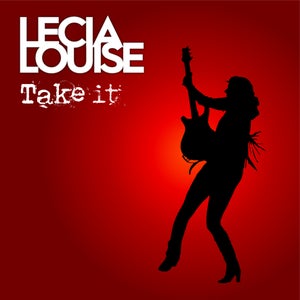 Artwork for track: Take It  by Lecia Louise