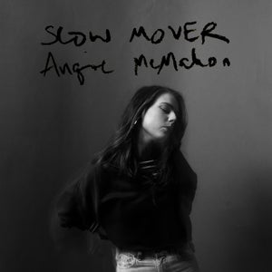 Artwork for track: Slow Mover by Angie McMahon