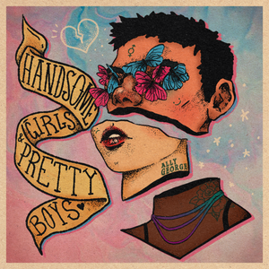 Artwork for track: Handsome Girls and Pretty Boys by ALLY GEORGE