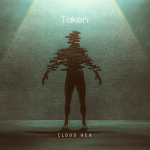 Artwork for track: Taken by Cloud Hex