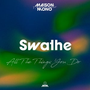 Artwork for track: All The Things You Do by Swathe