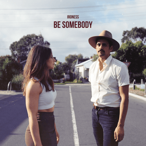 Artwork for track: Be Somebody by Ironess
