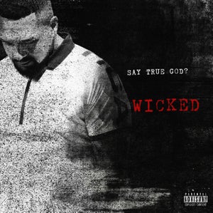 Artwork for track: Wicked by Say True God?