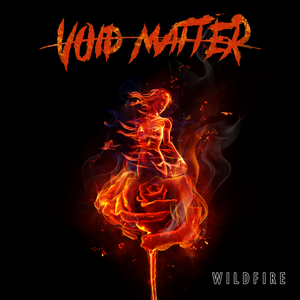 Artwork for track: Wildfire by Void Matter