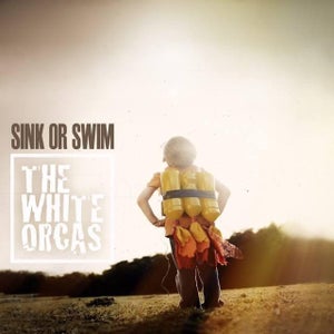 Artwork for track: Sink or Swim by The White Orcas