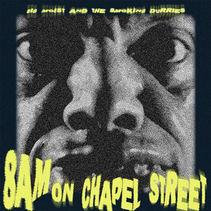 Artwork for track: 8AM On Chapel Street by Big Moist and the Smoking Durries