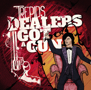 Artwork for track: Dealers Got A Gun by the Trepids